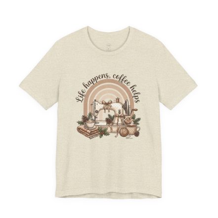 Life Happens Coffee Helps Sewing Machine Shirt – Cozy Sewing & Coffee Bella Canvas 3001 Tee for Sewists and Quilters - Image 2