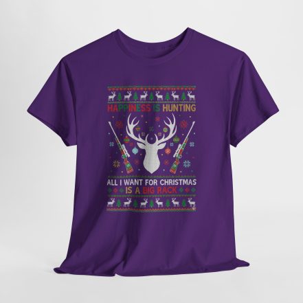 Christmas Hunting T‑Shirt — "Happiness Is Hunting / All I Want for Christmas is a Big Rack" Ugly Sweater Style Tee - Image 37
