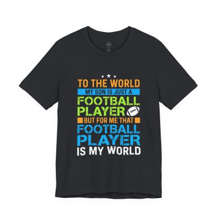 Football Mom T‑Shirt – "To the World My Son is Just a Football Player" Support Tee - Image 22