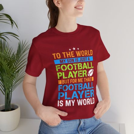 Football Mom T‑Shirt – "To the World My Son is Just a Football Player" Support Tee - Image 41
