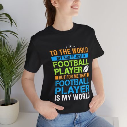 Football Mom T‑Shirt – "To the World My Son is Just a Football Player" Support Tee - Image 6