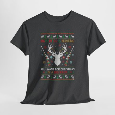 Christmas Hunting T‑Shirt — "Happiness Is Hunting / All I Want for Christmas is a Big Rack" Ugly Sweater Style Tee - Image 19