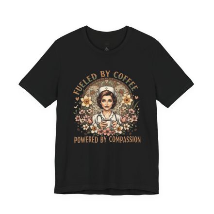 Coffee Nurse Tee — "Fueled by Coffee, Powered by Compassion" Graphic Shirt - Image 2
