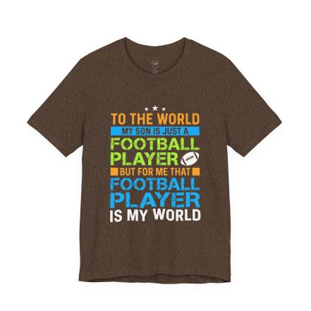 Football Mom T‑Shirt – "To the World My Son is Just a Football Player" Support Tee - Image 7