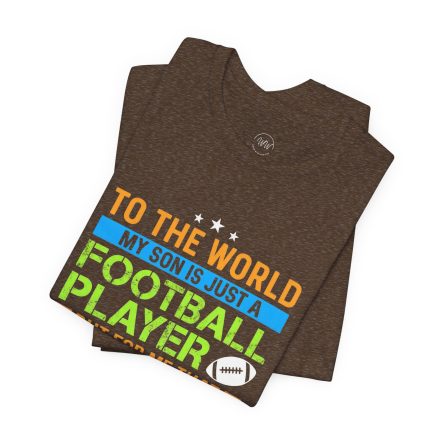 Football Mom T‑Shirt – "To the World My Son is Just a Football Player" Support Tee - Image 9
