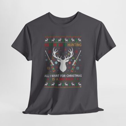 Christmas Hunting T‑Shirt — "Happiness Is Hunting / All I Want for Christmas is a Big Rack" Ugly Sweater Style Tee - Image 25