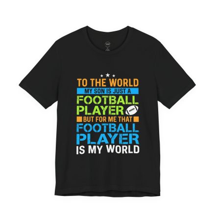 Football Mom T‑Shirt – "To the World My Son is Just a Football Player" Support Tee - Image 2