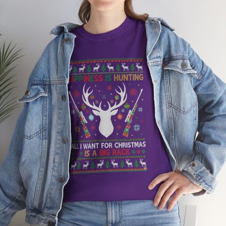 Christmas Hunting T‑Shirt — "Happiness Is Hunting / All I Want for Christmas is a Big Rack" Ugly Sweater Style Tee - Image 36