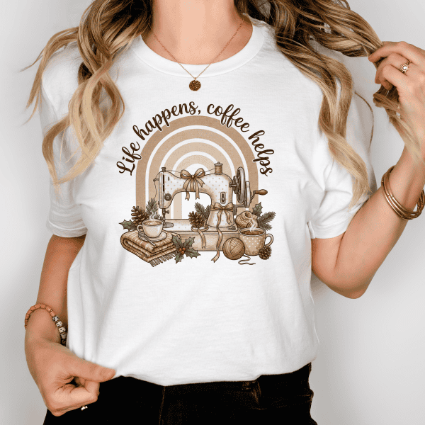 Life Happens Coffee Helps Sewing Machine Shirt – Cozy Sewing & Coffee Bella Canvas 3001 Tee for Sewists and Quilters