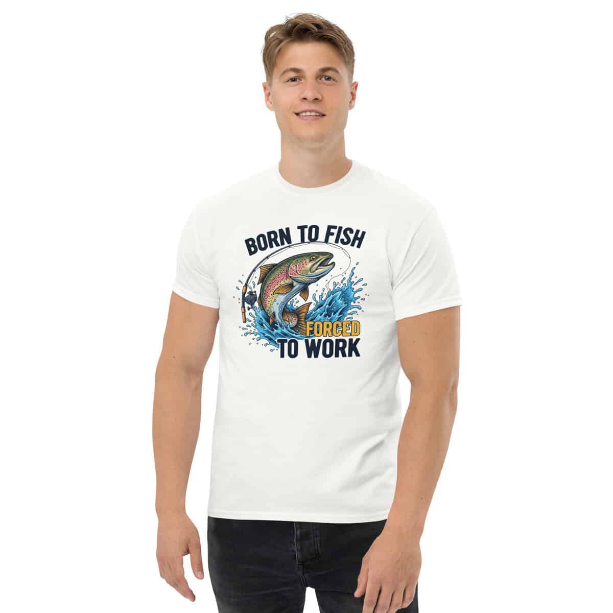 Born To Fish Forced To Work T-Shirt – Funny Fishing Tee for Anglers - Image 25