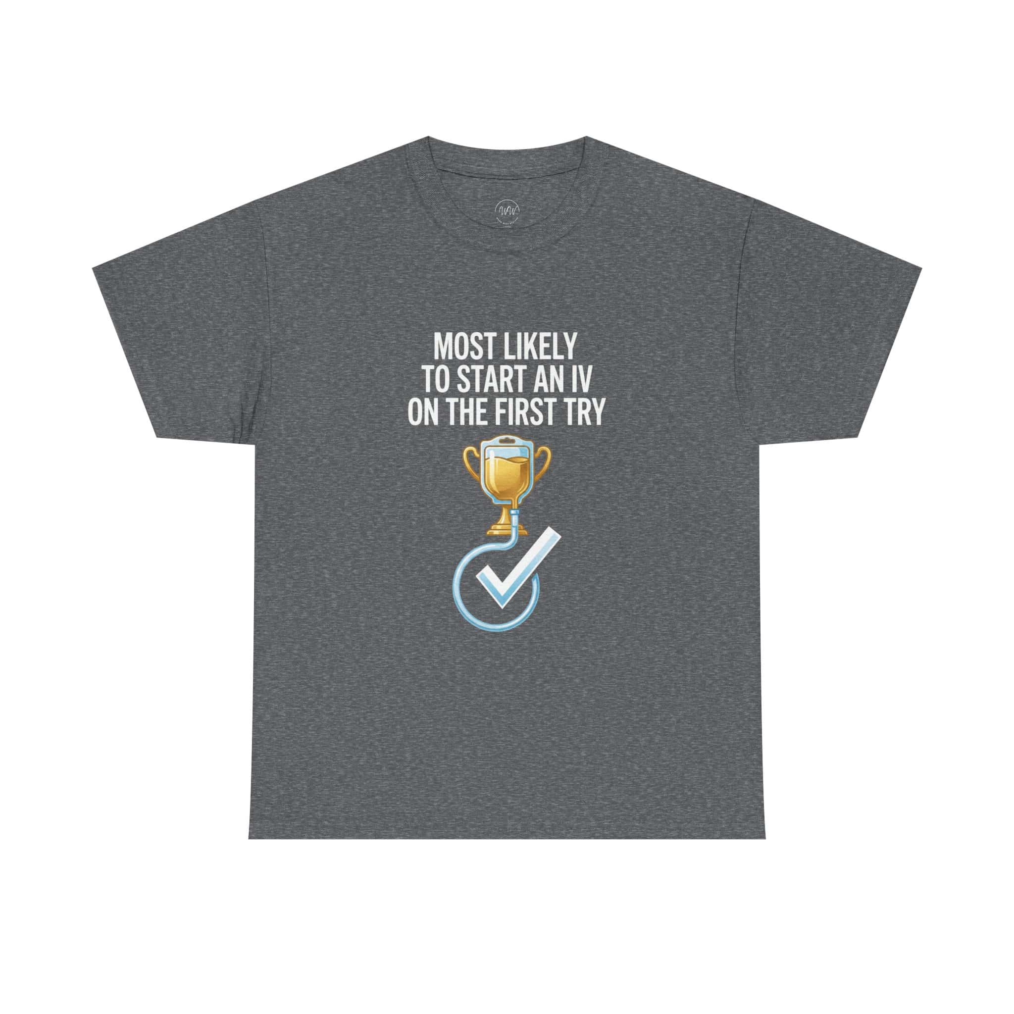 Most Likely To Start An IV On The First Try – Funny Nurse T-Shirt - Image 15