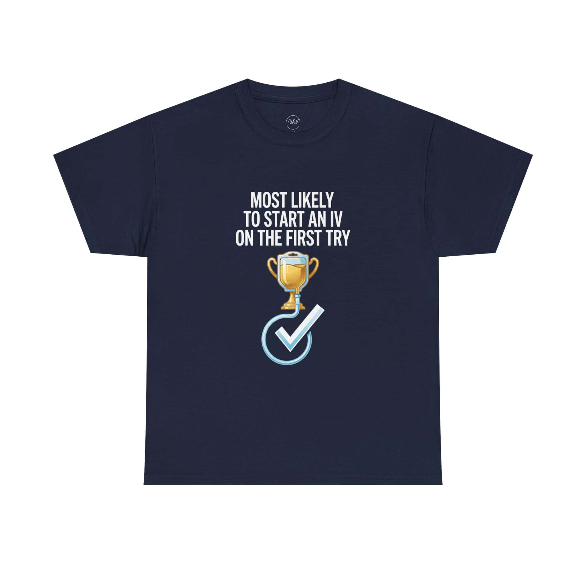 Most Likely To Start An IV On The First Try – Funny Nurse T-Shirt - Image 43