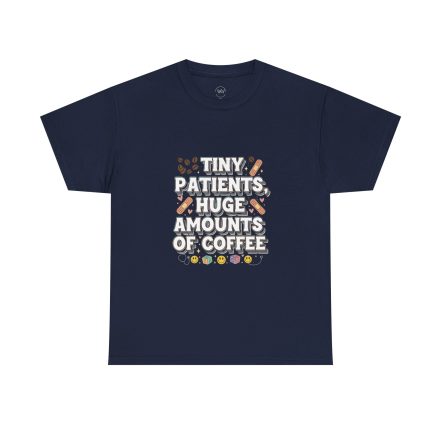 Tiny Patients Huge Amounts of Coffee Pediatric Nurse Tee - Image 18