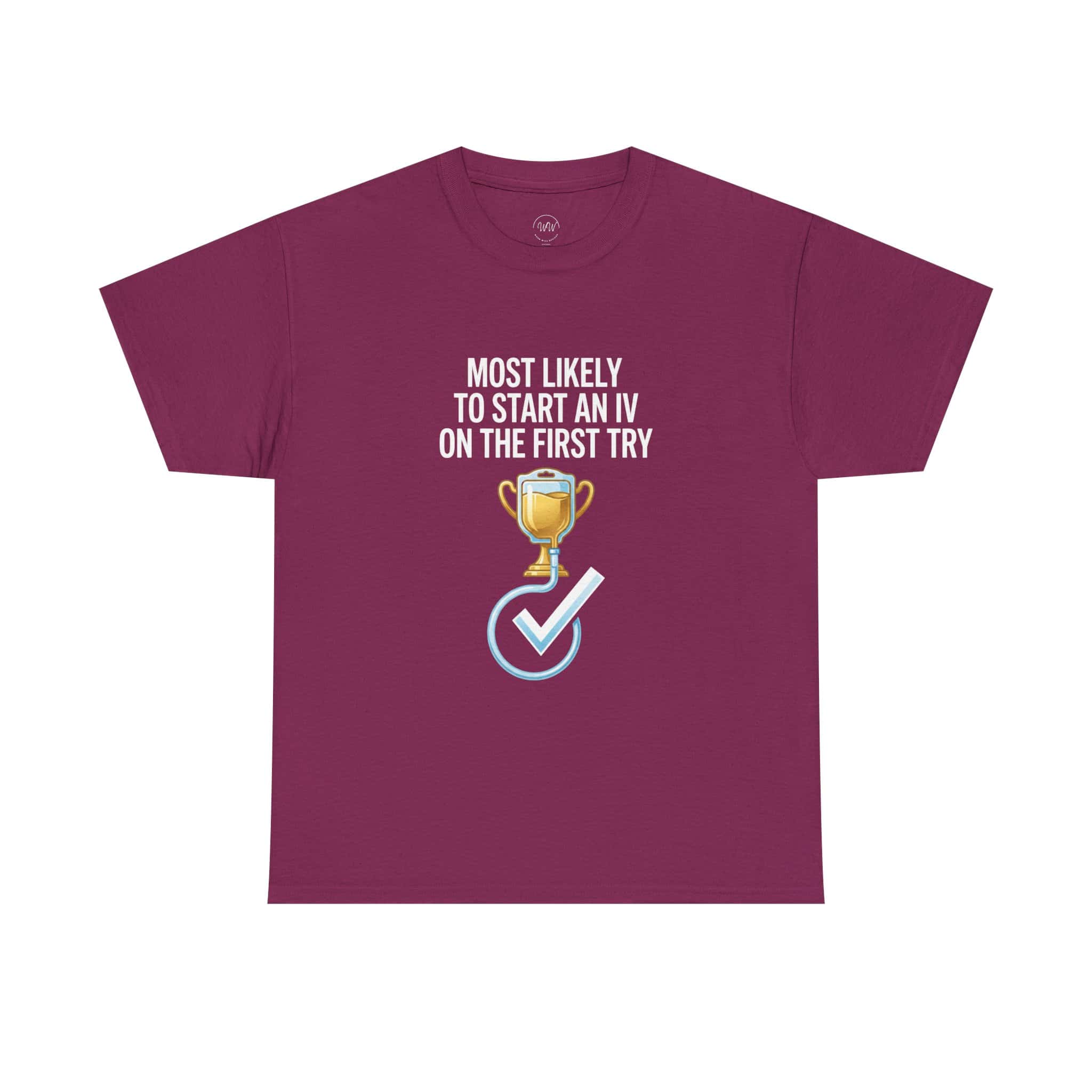 Most Likely To Start An IV On The First Try – Funny Nurse T-Shirt - Image 64