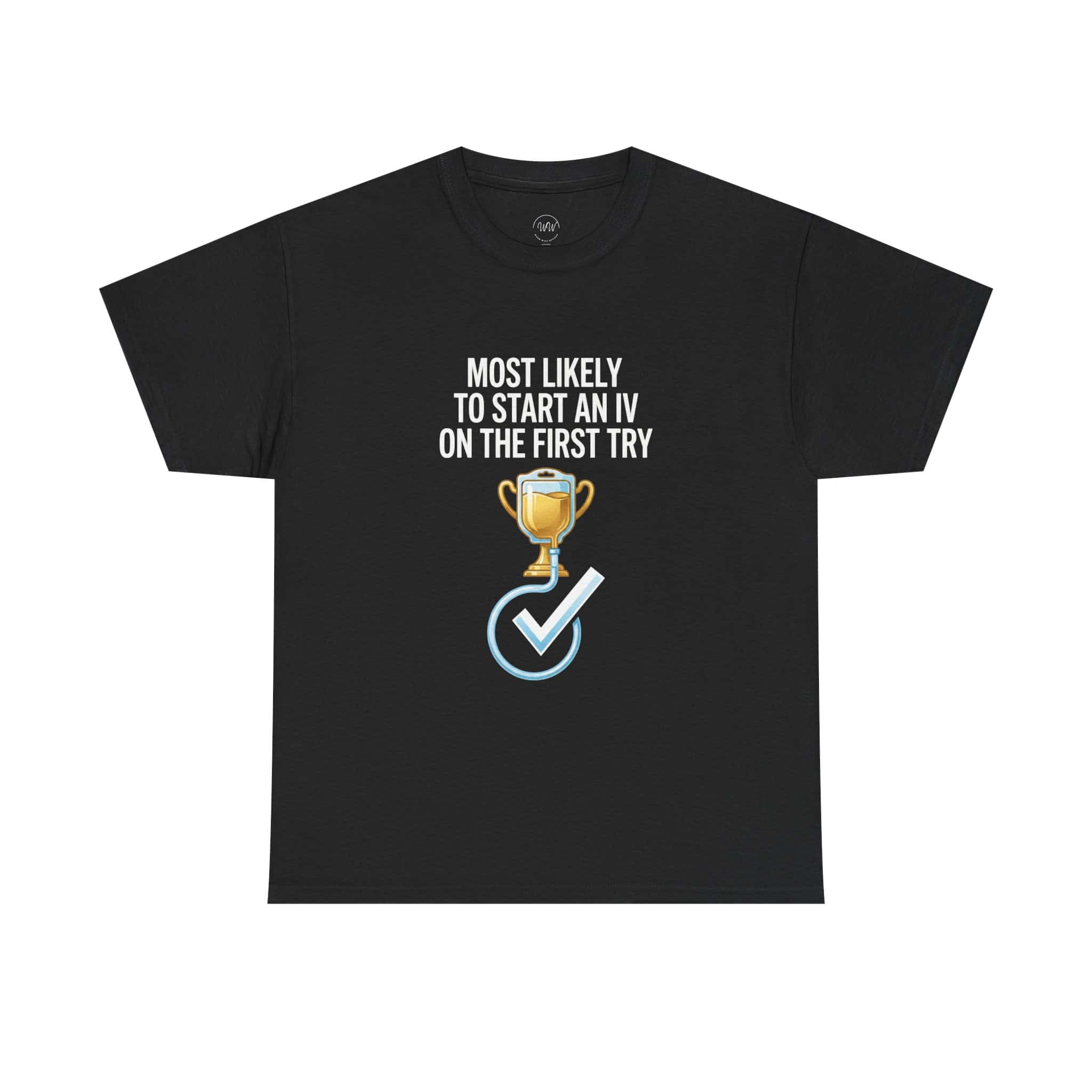 Most Likely To Start An IV On The First Try – Funny Nurse T-Shirt - Image 2