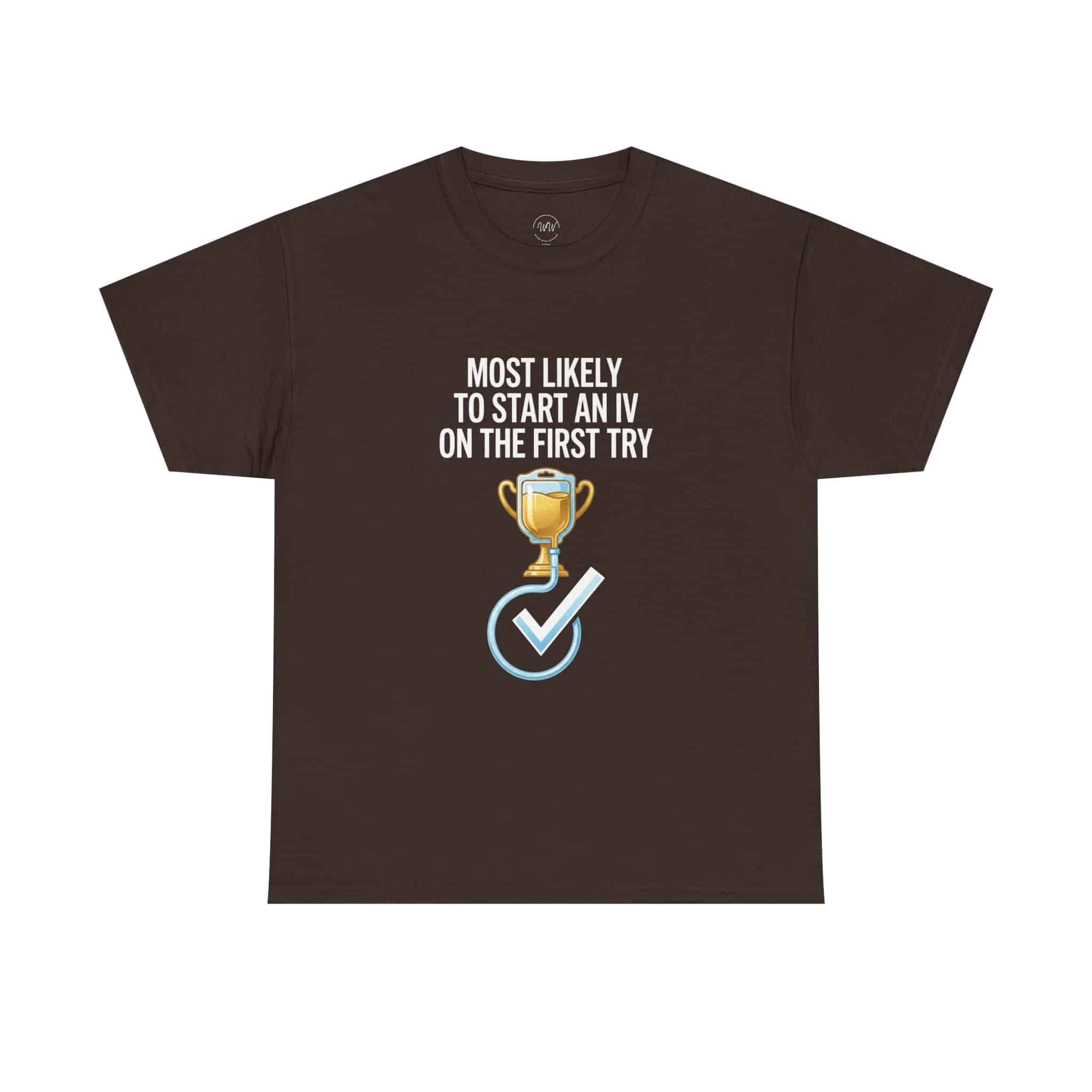 Most Likely To Start An IV On The First Try – Funny Nurse T-Shirt - Image 8