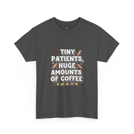 Tiny Patients Huge Amounts of Coffee Pediatric Nurse Tee - Image 15