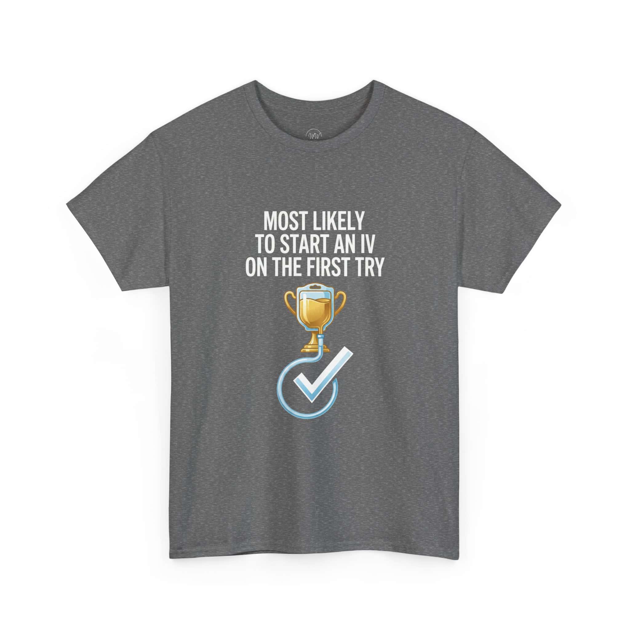 Most Likely To Start An IV On The First Try – Funny Nurse T-Shirt - Image 38