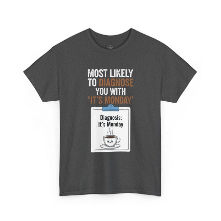 Funny Nurses Most Likely to Diagnose You With "It's Monday" Tee - Image 11