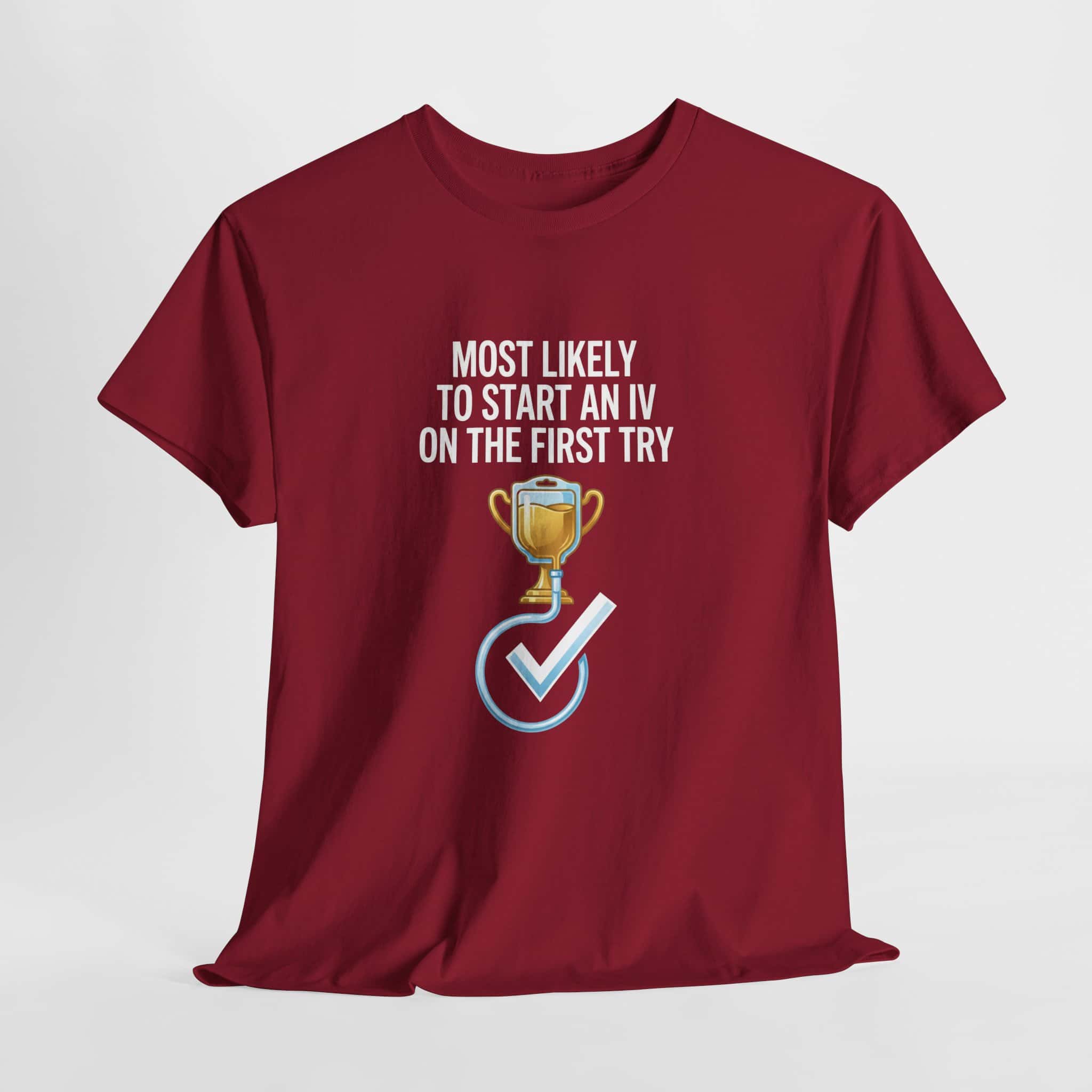 Most Likely To Start An IV On The First Try – Funny Nurse T-Shirt - Image 75