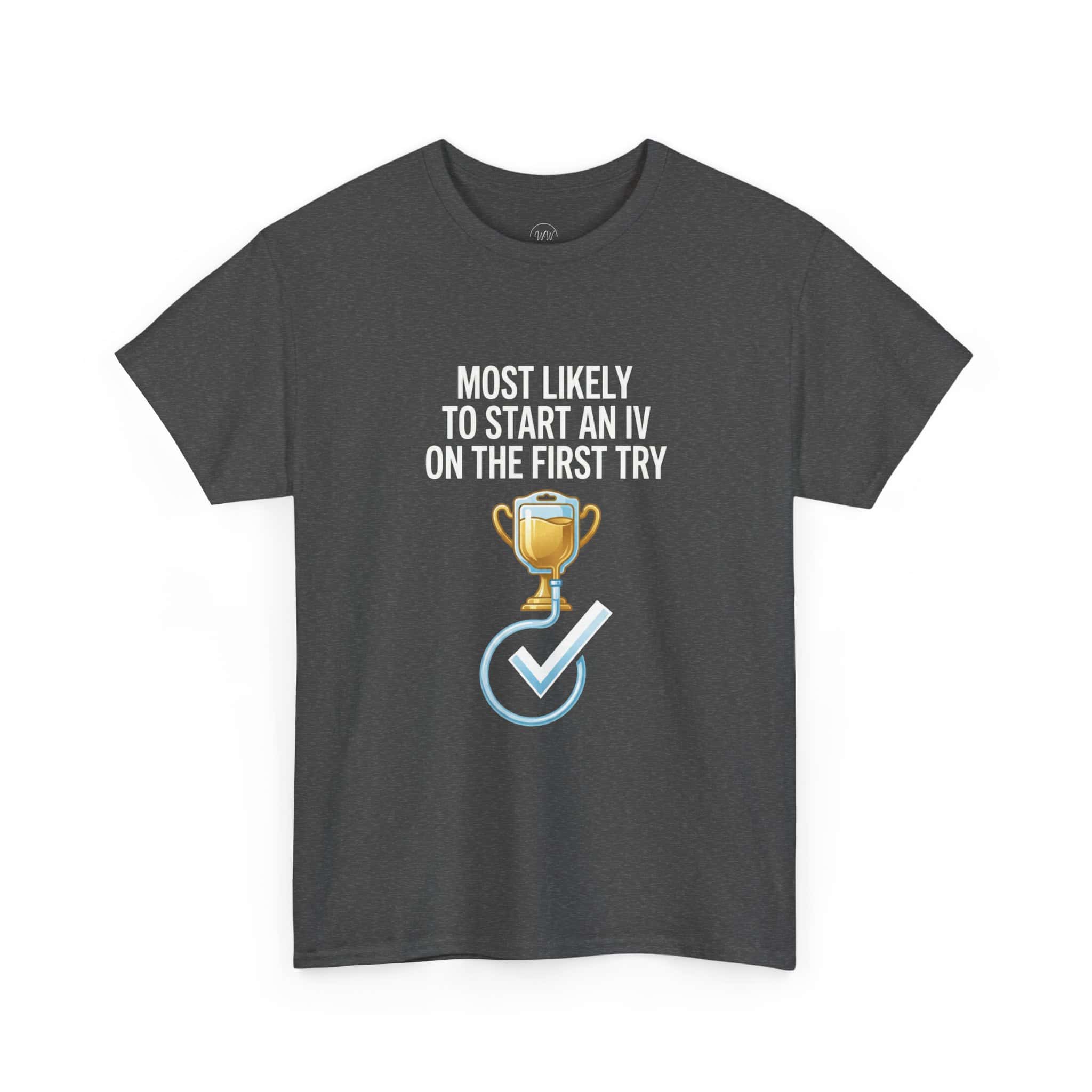Most Likely To Start An IV On The First Try – Funny Nurse T-Shirt - Image 24