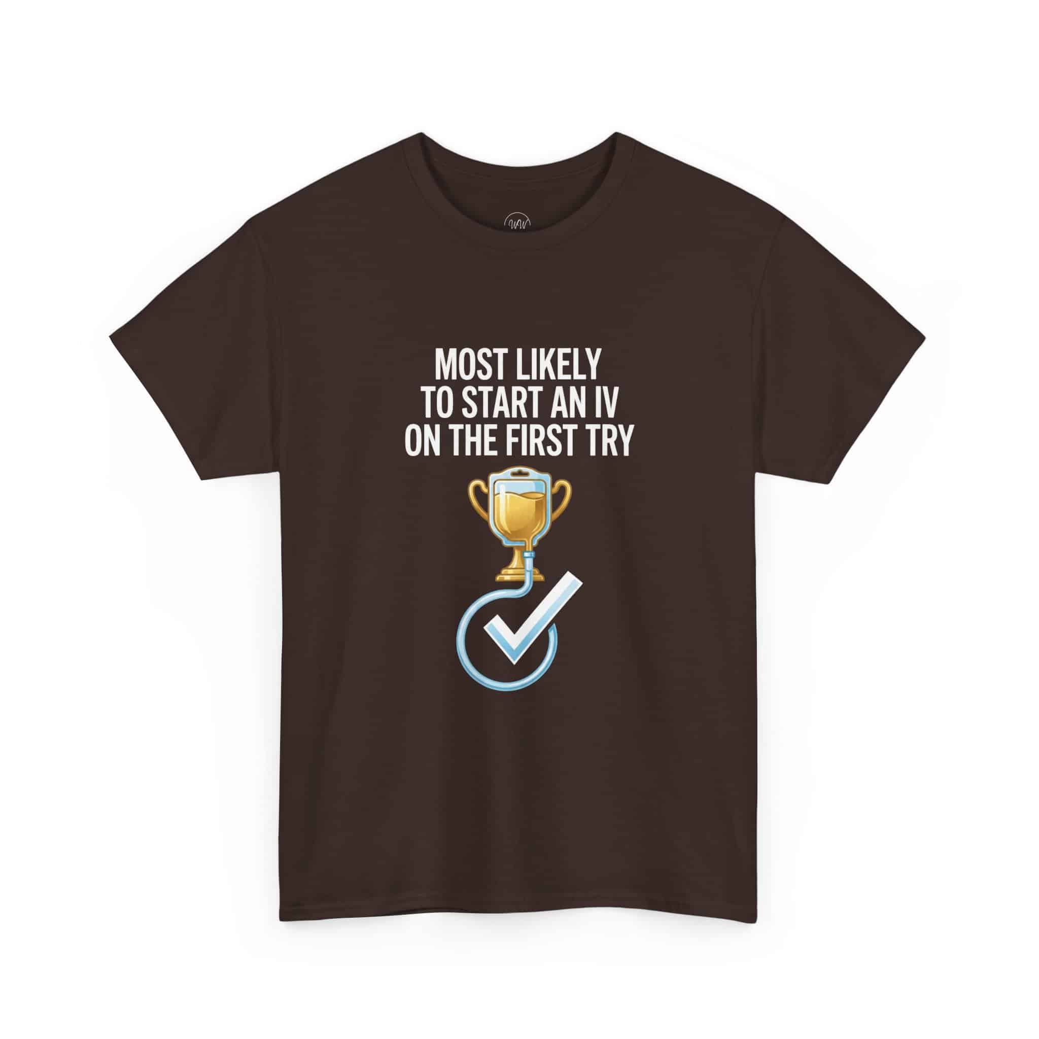 Most Likely To Start An IV On The First Try – Funny Nurse T-Shirt - Image 10