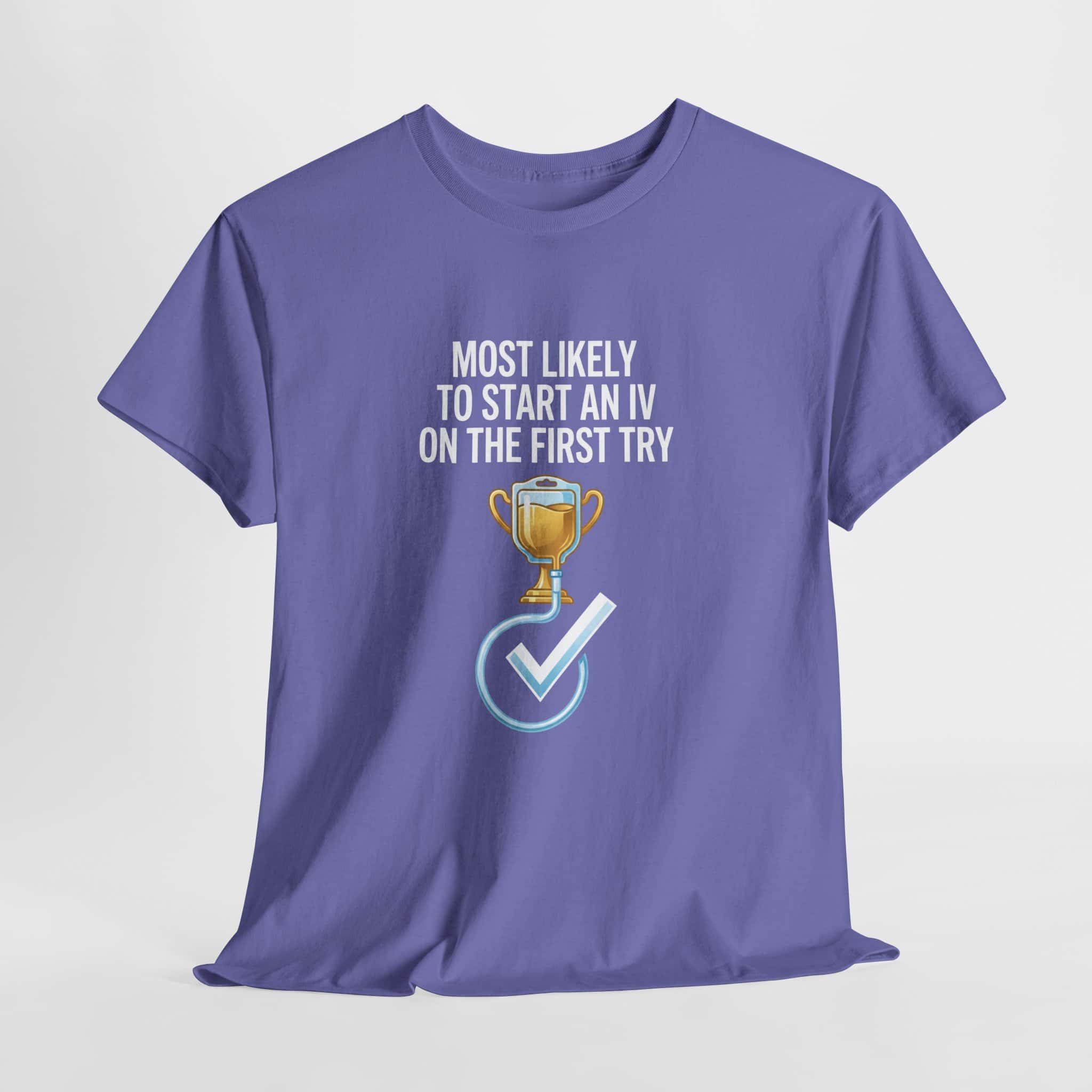 Most Likely To Start An IV On The First Try – Funny Nurse T-Shirt - Image 61
