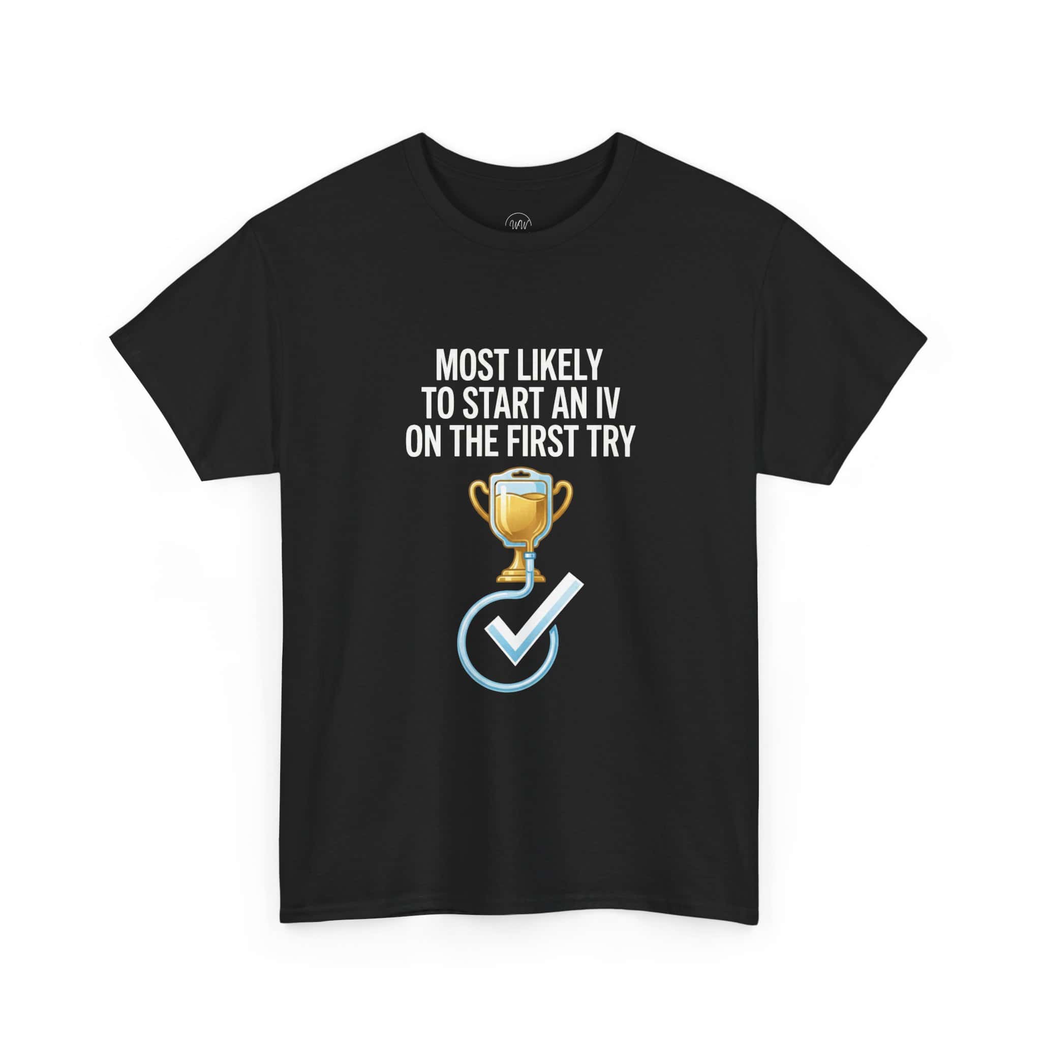 Most Likely To Start An IV On The First Try – Funny Nurse T-Shirt - Image 4