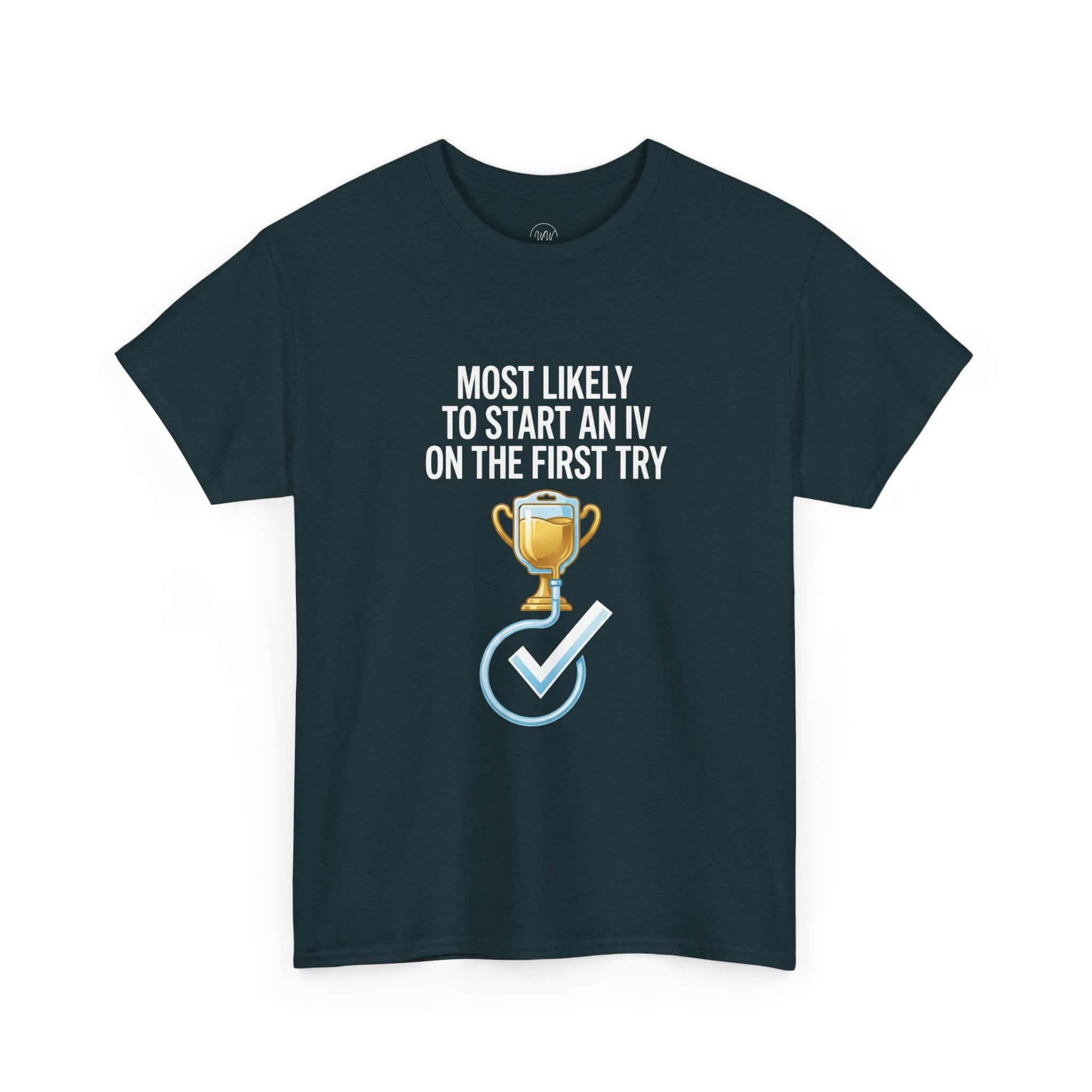 Most Likely To Start An IV On The First Try – Funny Nurse T-Shirt - Image 31
