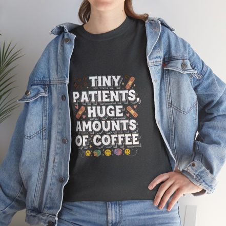 Tiny Patients Huge Amounts of Coffee Pediatric Nurse Tee - Image 17