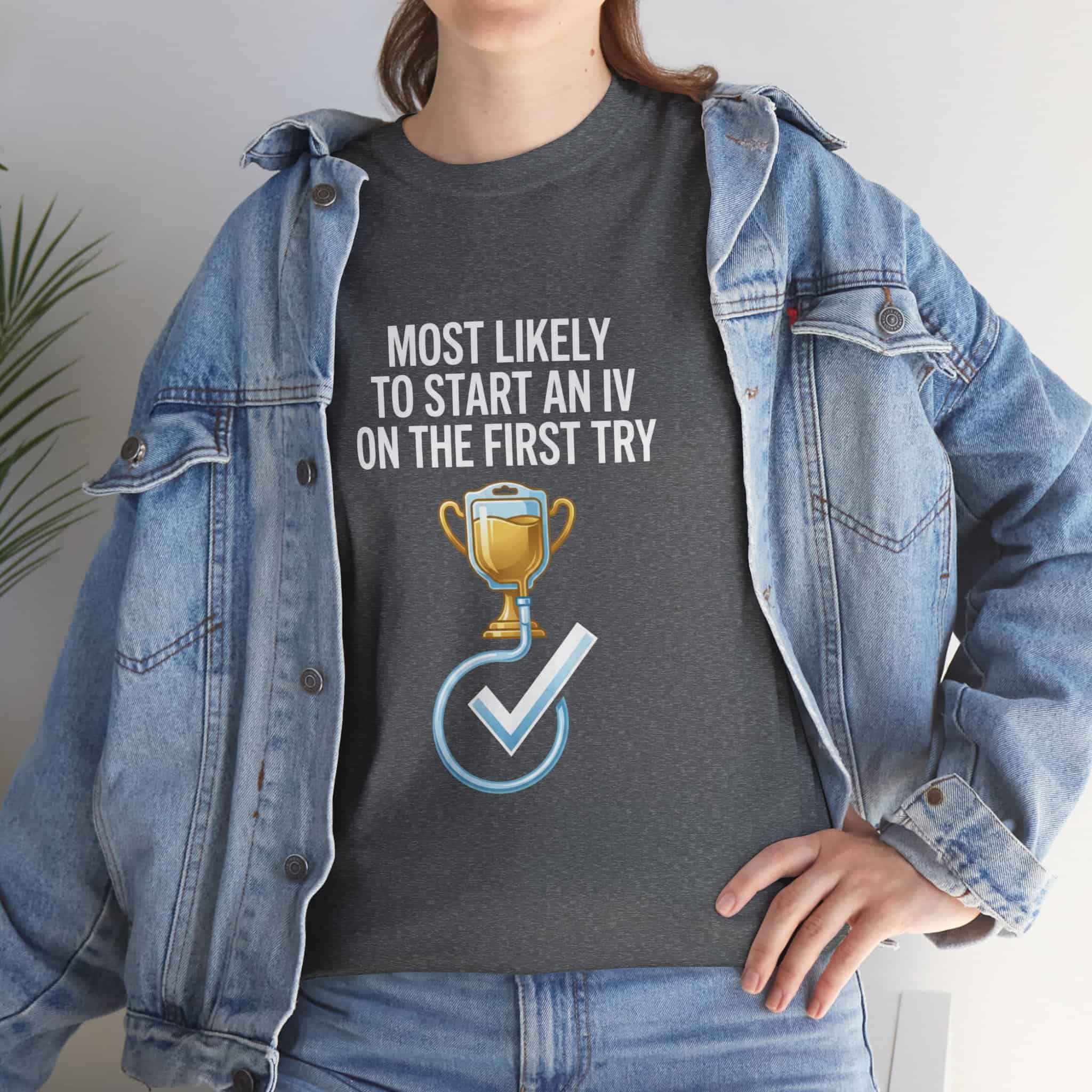 Most Likely To Start An IV On The First Try – Funny Nurse T-Shirt - Image 21