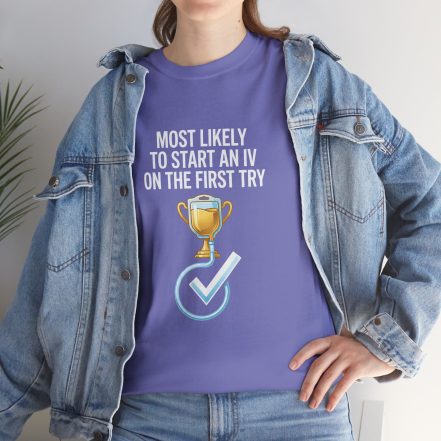 Most Likely To Start An IV On The First Try  – Funny Nurse T-Shirt - Image 63