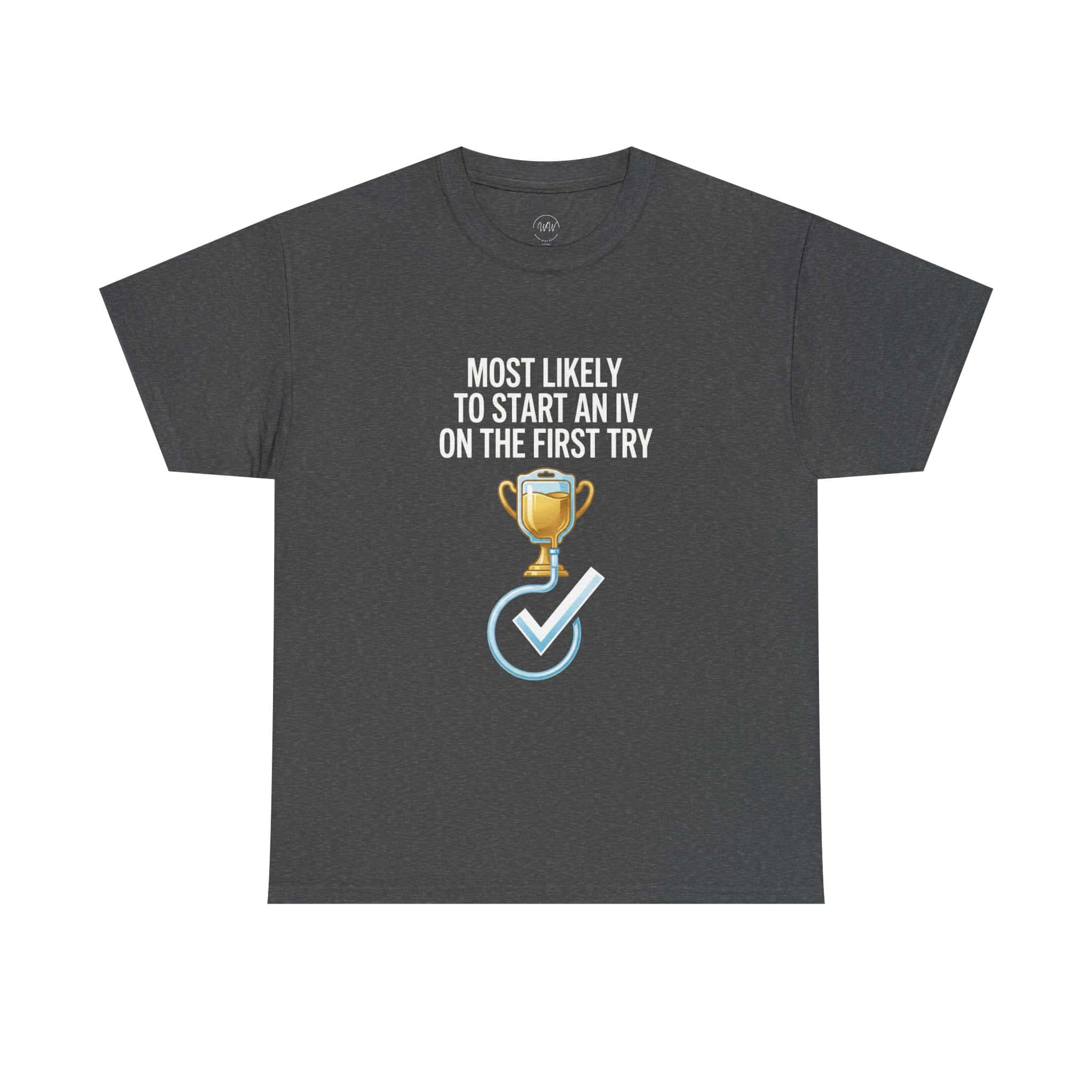 Most Likely To Start An IV On The First Try – Funny Nurse T-Shirt - Image 22