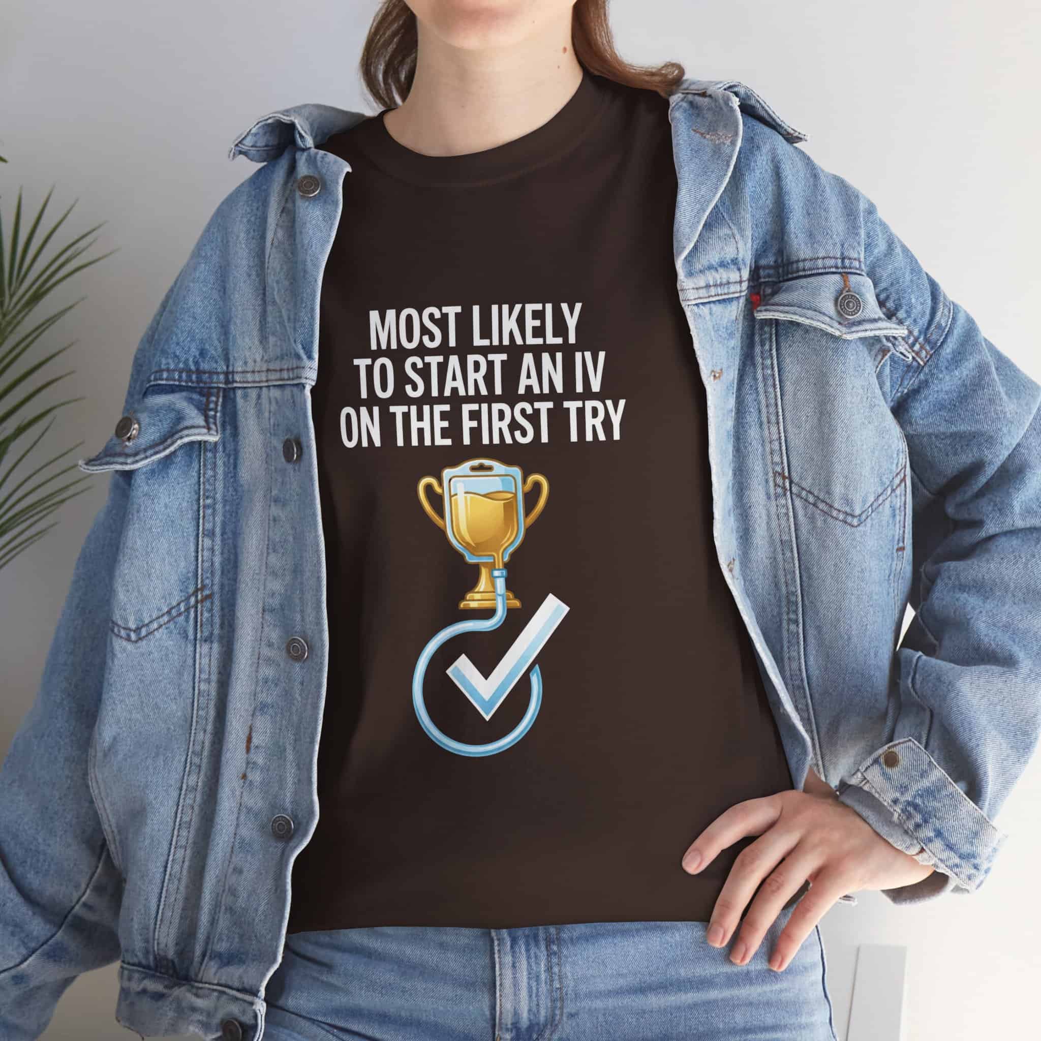 Most Likely To Start An IV On The First Try – Funny Nurse T-Shirt - Image 14