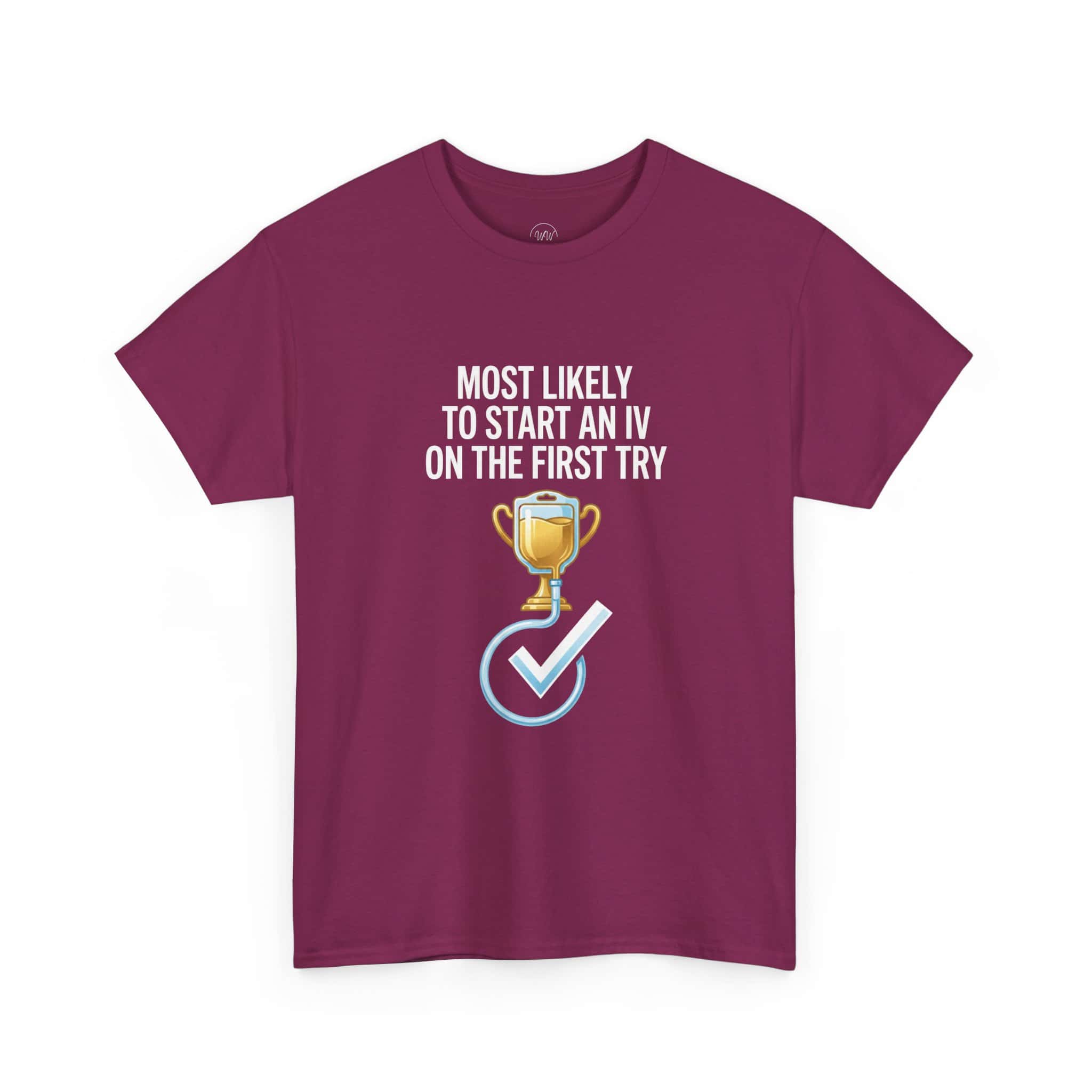 Most Likely To Start An IV On The First Try – Funny Nurse T-Shirt - Image 66