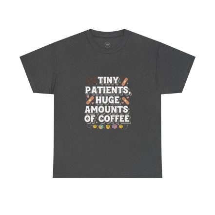 Tiny Patients Huge Amounts of Coffee Pediatric Nurse Tee - Image 14