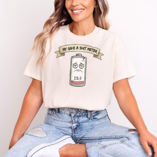 Humorous My Give A Shit Meter T-Shirt