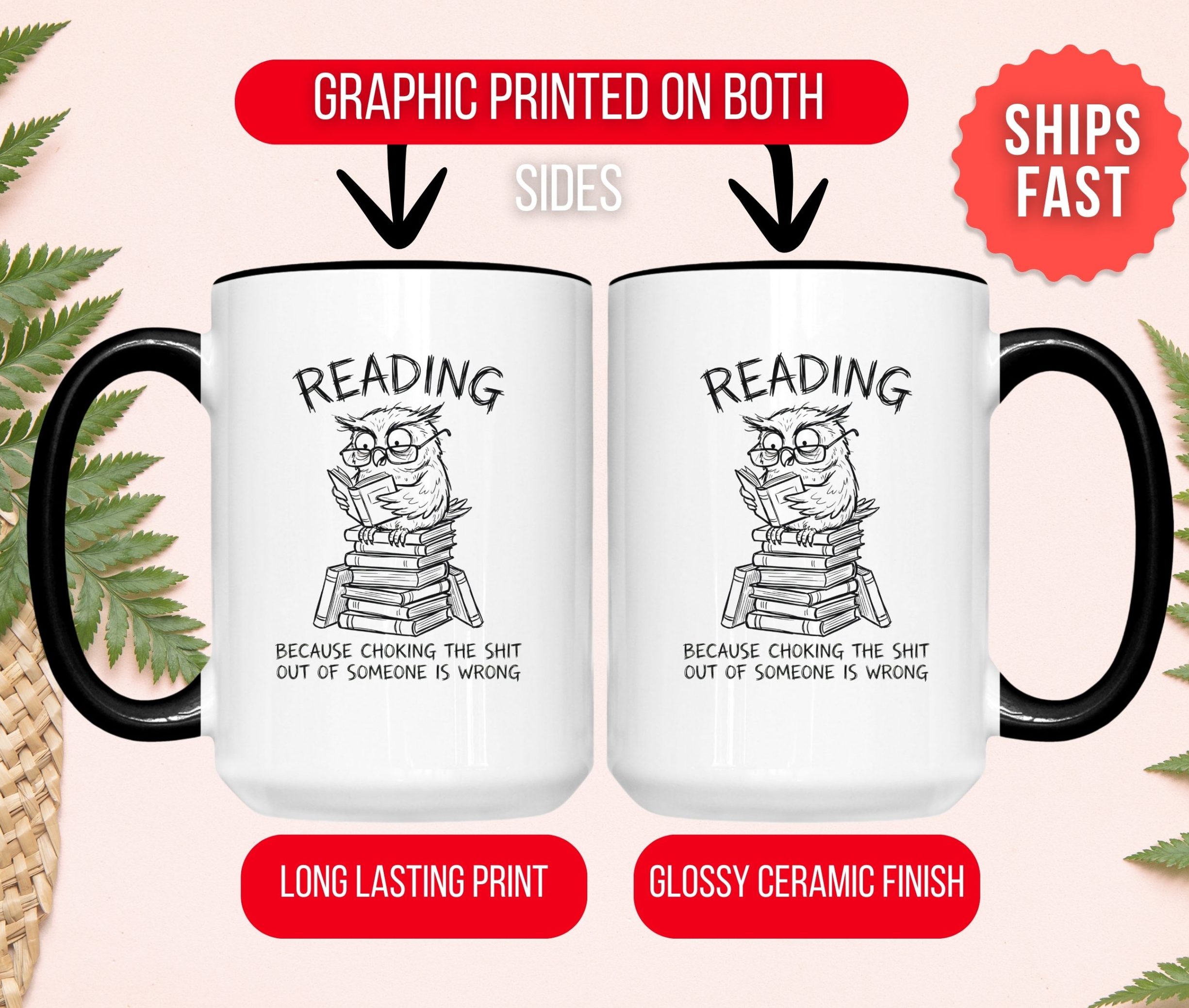 Reading Because Choking The Shit Out of Someone is Wrong Funny Mug