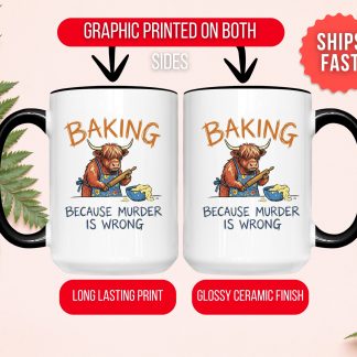 Funny Highland Cow Baking Because Murder Is Wrong Mug