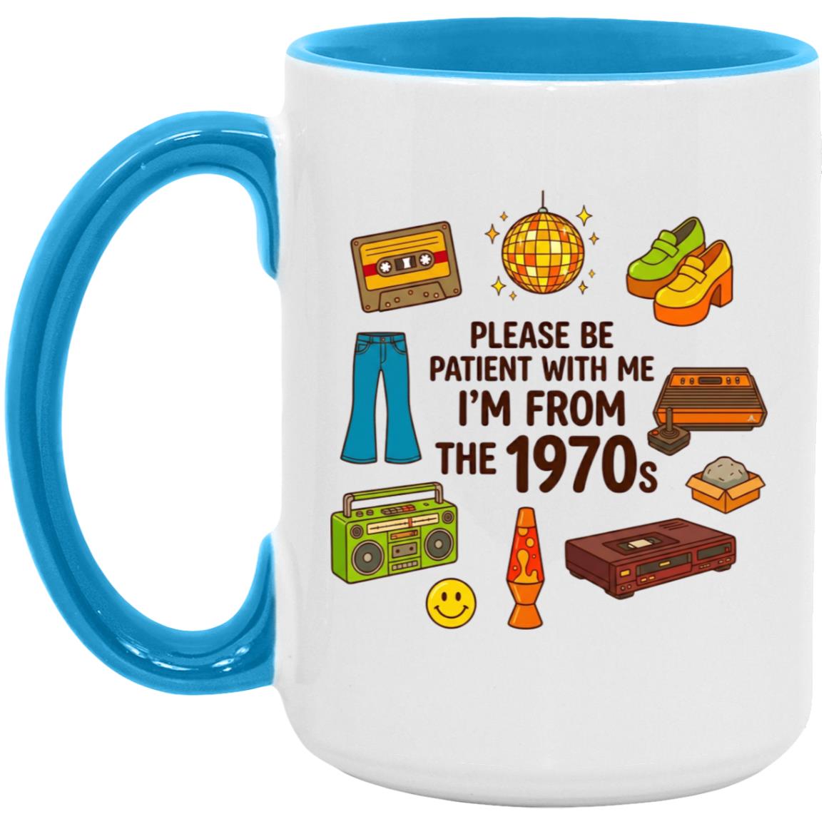 Please Be Patient With Me I Was Born In 70s The Funny 1970s Mug - Image 20