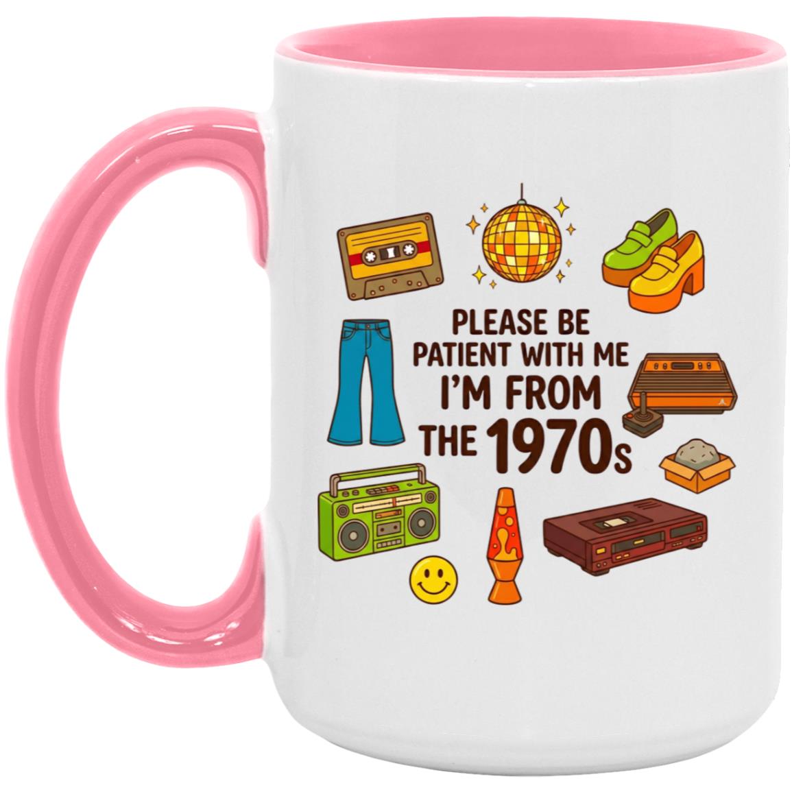 Please Be Patient With Me I Was Born In 70s The Funny 1970s Mug - Image 22