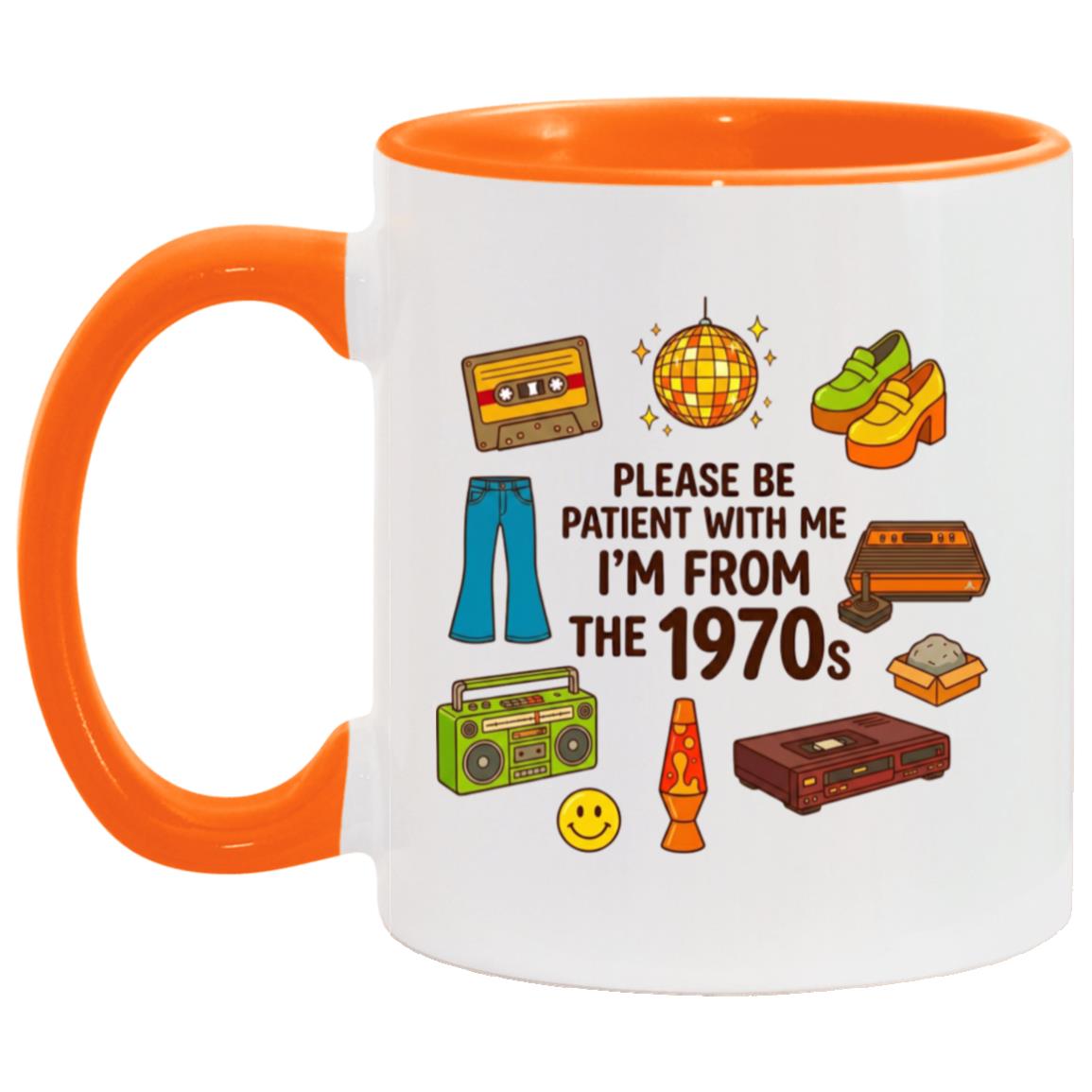 Please Be Patient With Me I Was Born In 70s The Funny 1970s Mug - Image 11
