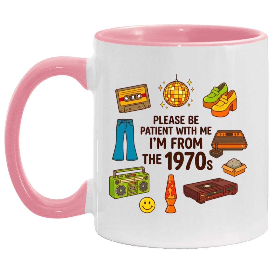 Please Be Patient With Me I Was Born In 70s The Funny 1970s Mug - Image 12
