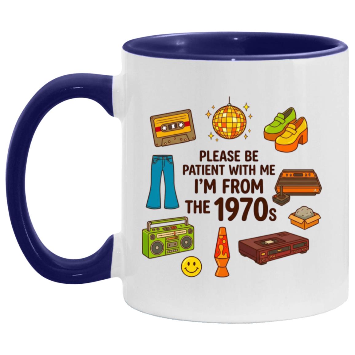 Please Be Patient With Me I Was Born In 70s The Funny 1970s Mug - Image 15