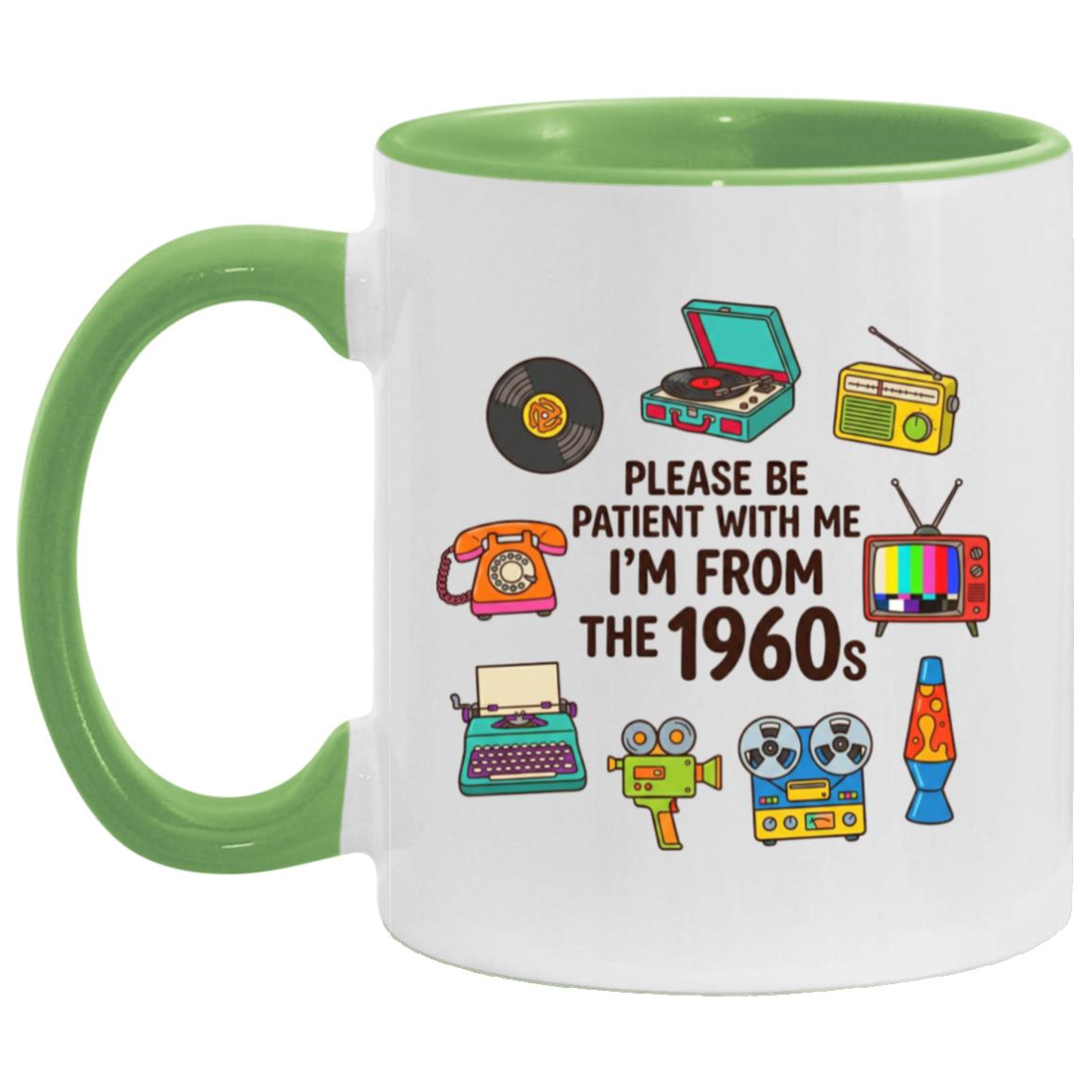Please Be Patient With Me I was Born In The 60s Funny 1960s Mug - Image 15