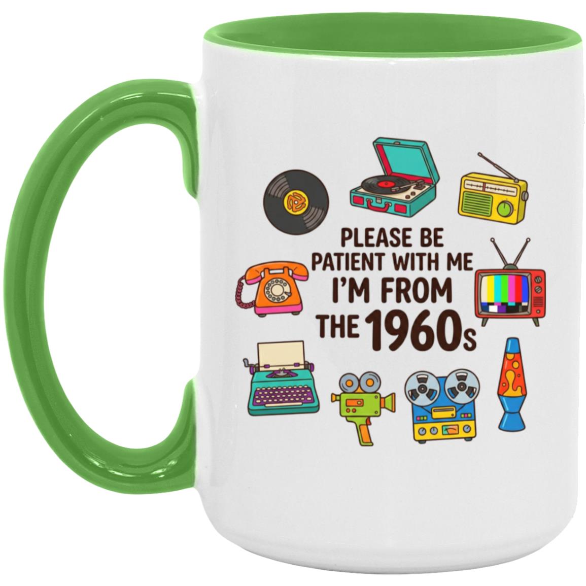 Please Be Patient With Me I was Born In The 60s Funny 1960s Mug - Image 21
